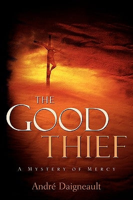 The Good Thief Paperback Xulon Press