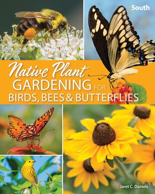 Native plant gardening book for attracting birds, bees, and butterflies, featuring south region planting tips by Adventure Publications.