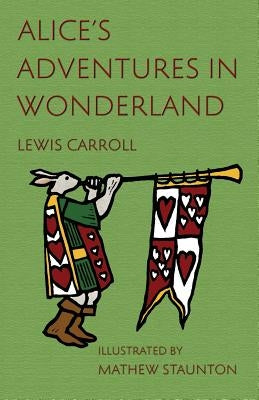 Alice's Adventures in Wonderland: Illustrated by Mathew Staunton Paperback Evertype