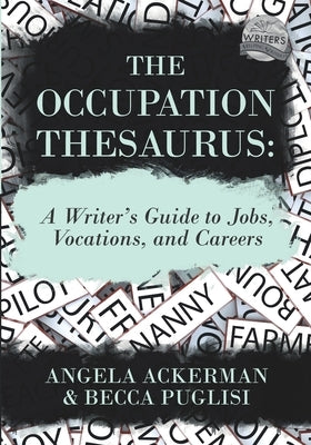 The Occupation Thesaurus: A Writer's Guide to Jobs, Vocations, and Careers Jadd Publishing