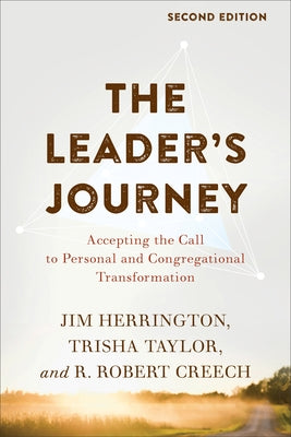 The Leader's Journey: Accepting the Call to Personal and Congregational Transformation Baker Academic