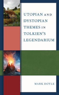 Utopian and Dystopian Themes in Tolkien's Legendarium Paperback Lexington Books