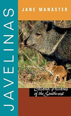 Javelinas: Collared Peccaries of the Southwest Paperback Texas Tech University Press