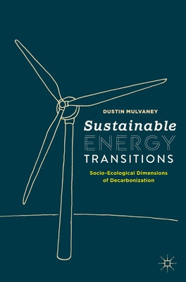 Sustainable Energy Transitions: Socio-Ecological Dimensions of Decarbonization Paperback Palgrave MacMillan