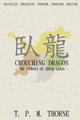 Crouching Dragon: The Journey of Zhuge Liang Paperback Pamat Publishing