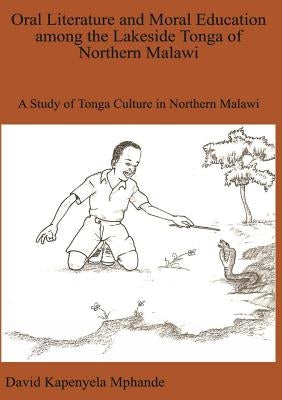 Oral Literature and Moral Education among the Lakeside Tonga of Northern Malawi Paperback Mzuni Press