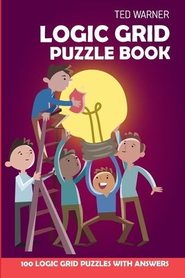 Logic Grid Puzzle Book: Eulero Puzzles - 100 Logic Grid Puzzles With Answers Paperback Independently Published