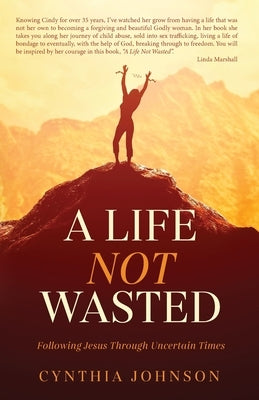 A Life Not Wasted: Following Jesus Through Uncertain Times Paperback Trilogy Christian Publishing