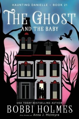 The Ghost and the Baby Robeth Publishing, LLC