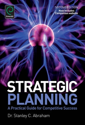 Strategic Planning: A Practical Guide for Competitive Success Paperback Emerald Group Publishing
