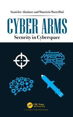 Cyber Arms: Security in Cyberspace Paperback CRC Press