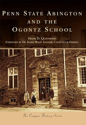 Penn State Abington and the Ogontz School Paperback Arcadia Publishing (SC)