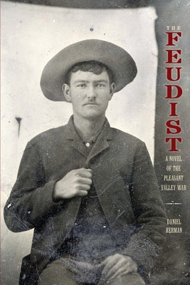 The Feudist: A Novel of the Pleasant Valley War Paperback Texas Christian University Press