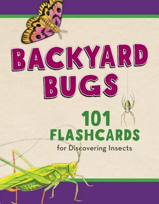 Backyard Bugs: 101 Flashcards for Discovering Insects by Telander, Todd