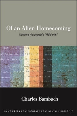 Paperback of "Of an Alien Homecoming: Reading Heidegger's Hölderlin" by SUNY Press, featuring a minimalist book cover design.