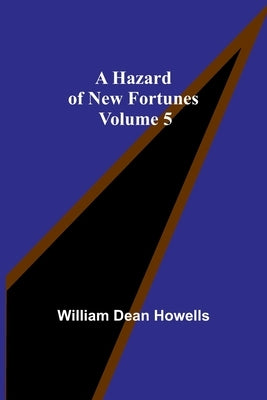 A Hazard of New Fortunes - Volume 5 Paperback Alpha Edition