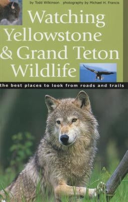 Watching Yellowstone & Grand Teton Wildlife Paperback Riverbend Publishing