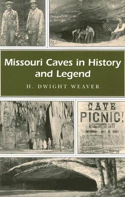 Missouri Caves in History and Legend: Volume 1 Paperback University of Missouri Press