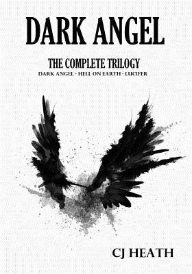 Dark Angel: The Complete Trilogy Paperback Createspace Independent Publishing Platform