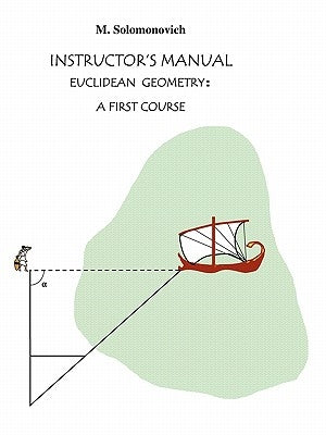 Instructor's Manual to Euclidean Geometry: A First Course Paperback iUniverse