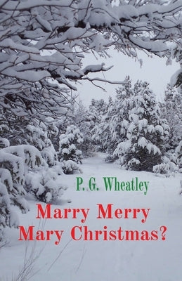 Marry Merry Mary Christmas? Paperback Gourd Head & Grant Publishing