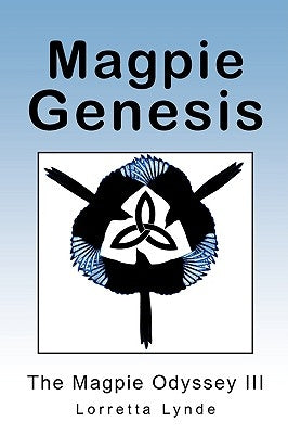 Magpie Genesis: The Magpie Odyssey III Paperback iUniverse