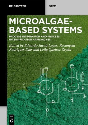 Microalgae-Based Systems: Process Integration and Process Intensification Approaches Paperback de Gruyter