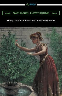 Young Goodman Brown and Other Short Stories Paperback Digireads.com