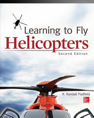 Learning to Fly Helicopters, Second Edition Paperback McGraw-Hill Companies