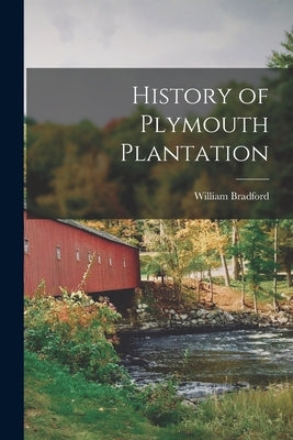 History of Plymouth Plantation Paperback Legare Street Press