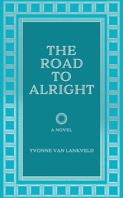 The Road To Alright Paperback Tellwell Talent