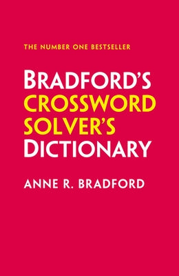 Bradford's Crossword Solver's Dictionary: More Than 250,000 Solutions for Cryptic and Quick Puzzles by Bradford, Anne R.