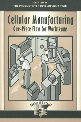 Cellular Manufacturing: One Piece Flow for Workteams Paperback Routledge