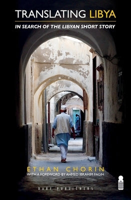 Translating Libya: Chasing the Libyan Short Story from Mizda to Benghazi Paperback Darf Publishers