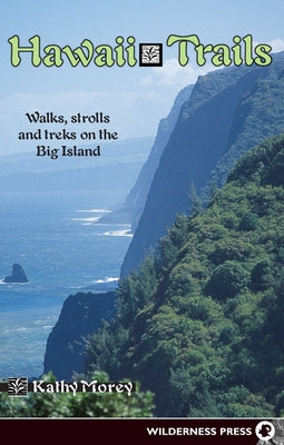 Hawaii Trails: Walks Strolls and Treks on the Big Island Paperback Wilderness Press