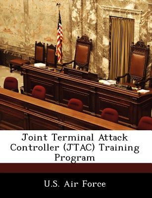 Joint Terminal Attack Controller (JTAC) Training Program Paperback Bibliogov