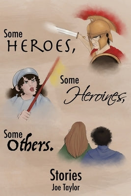 Some Heroes, Some Heroines, Some Others. Paperback Livingston Press at the University of West Al