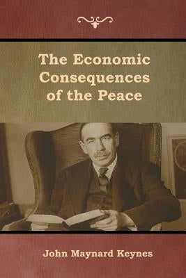 The Economic Consequences of the Peace Paperback Bibliotech Press