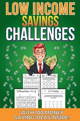 Low Income Savings Challenges: Money saving challenges to suit all budgets including kids! With customizable pages and 100 bonus money saving tips Paperback Chilled Panda Publishing