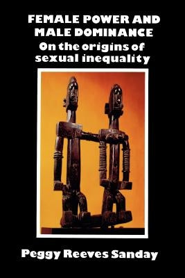 Paperback of "Female Power and Male Dominance: On the Origins of Sexual Inequality" by Cambridge University Press, showing the book cover.
