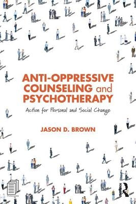 Anti-Oppressive Counseling and Psychotherapy: Action for Personal and Social Change Paperback Routledge