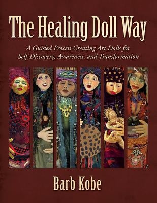 The Healing Doll Way by Kobe, Barb