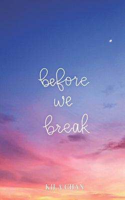 Before We Break Paperback Kila Chan