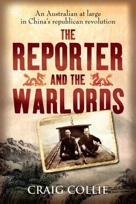 Paperback of The Reporter and the Warlords by Allen & Unwin, featuring a cover with historical imagery and bold text.