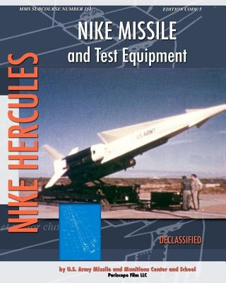Nike Missile and Test Equipment Paperback Periscope Film LLC