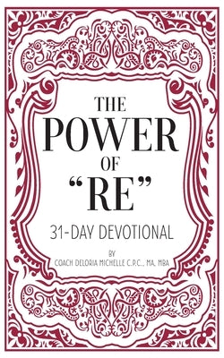 The Power of RE: 31-Day Devotional Paperback Warren Publishing, Inc