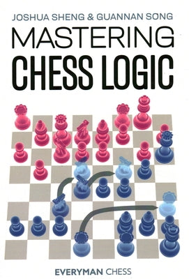 Mastering Chess Logic Everyman Chess