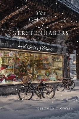 The Ghost of Gerstenhabers: And Other Stories Paperback Epigraph Publishing