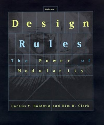 Design Rules, Volume 1: The Power of Modularity Paperback MIT Press