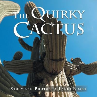 The Quirky Cactus Paperback Authorhouse